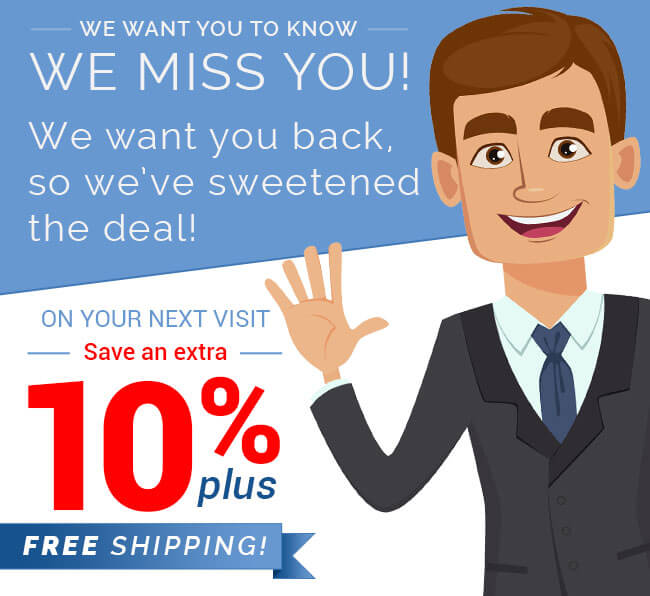 We want you back, save 10% + Free Shipping!